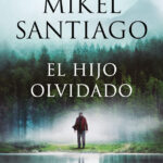 Opinión de El hijo olvidado, Mikel Santiago