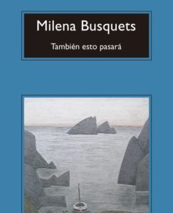 Lee más sobre el artículo Opinión de También esto pasará, Milena Busquets