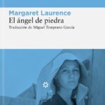 Opinión de El ángel de piedra, Margaret Laurence