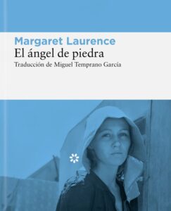 Lee más sobre el artículo Opinión de El ángel de piedra, Margaret Laurence