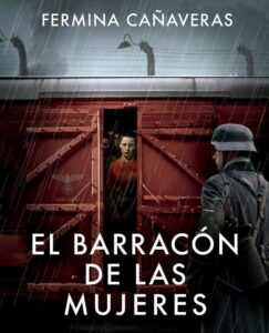 Lee más sobre el artículo Opinión de El barracón de las mujeres, Fermina Cañaveras