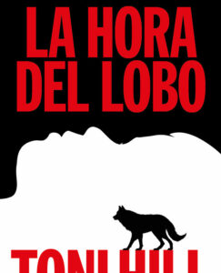 Lee más sobre el artículo Llega el nuevo libro de Toni Hill: ‘La hora del lobo’