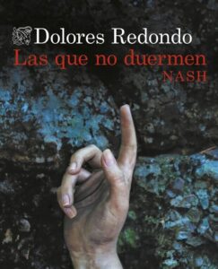 Lee más sobre el artículo Nuevo libro de Dolores Redondo: Las que no duermen NASH